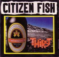 Citizen Fish : Thirst